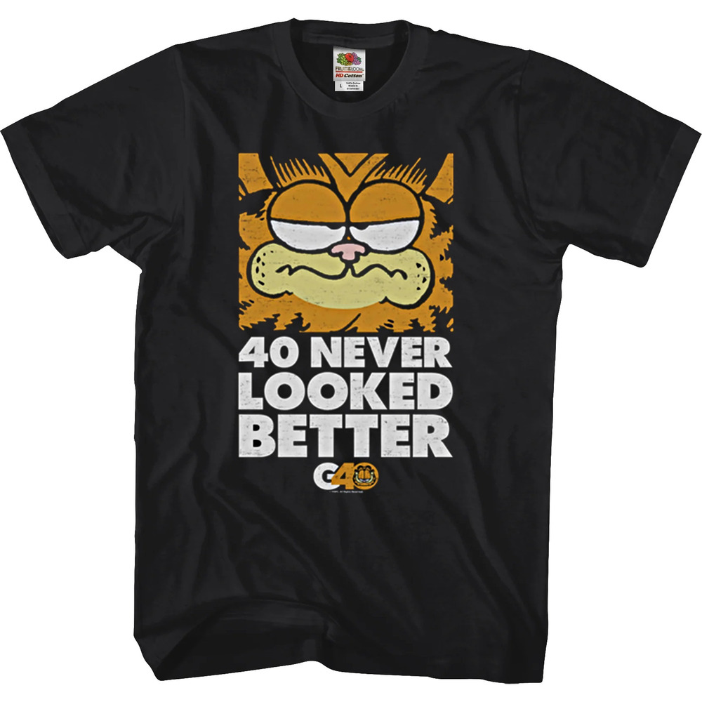 40 Never Looked Better Garfield Tshirt
